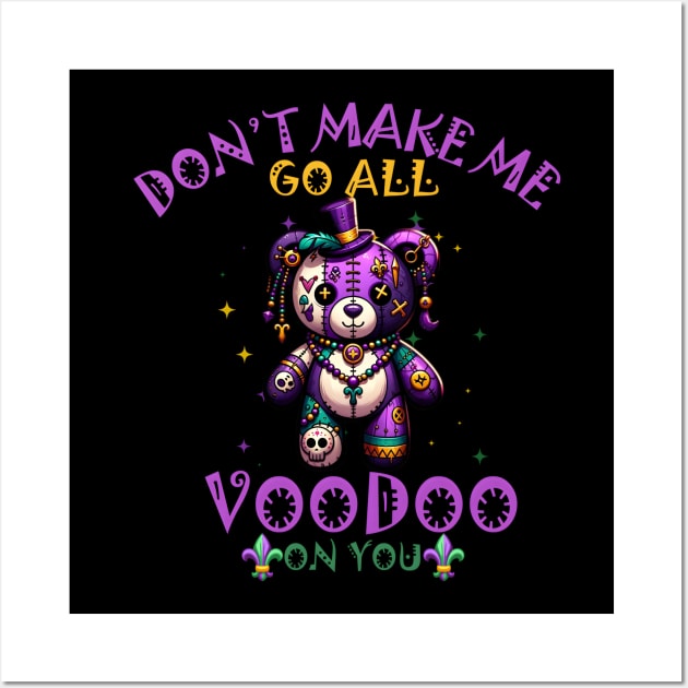 dont make me go all voodoo on you Wall Art by FnF.Soldier 